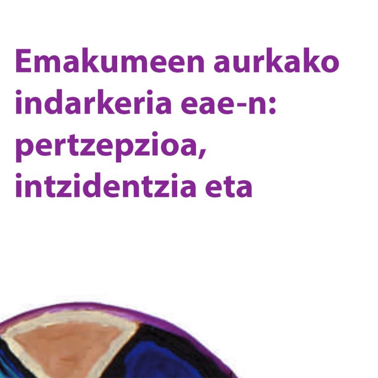 Emakumeen aurkako indarkeria EAE-n: pertzepzioa, intzidentzia eta segurtasuna